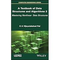 A Textbook of Data Structures and Algorithms, Volume 2: Mastering Nonlinear Data Structures A Textbook of Data Structures and Algorithms, Volume 2: Mastering Nonlinear Data Structures Kindle Hardcover