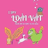I Spy Animals Activity Book in Vietnamese | A Fun Guessing Game for 2-5 Year Olds | Perfect Christmas Gift For Kids (I Spy Animal Book) !! (I Spy Việtnamese) I Spy Animals Activity Book in Vietnamese | A Fun Guessing Game for 2-5 Year Olds | Perfect Christmas Gift For Kids (I Spy Animal Book) !! (I Spy Việtnamese) Paperback