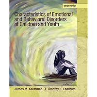 Characteristics of Emotional and Behavioral Disorders of Children and Youth (10th Edition) Characteristics of Emotional and Behavioral Disorders of Children and Youth (10th Edition) Hardcover