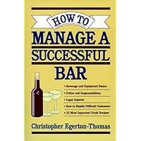 How to Manage a Successful Bar How to Manage a Successful Bar Paperback Mass Market Paperback