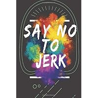 Say No To Jerk: Motivationnal Journal and Memories Say No to racism, to collect your favorite memories, quotes, and Analytic Workbook Motivation With Pretty Cover
