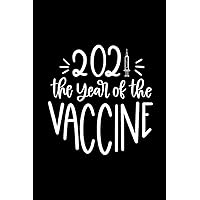 2021 The Year of the Vaccine: 6x9 120 Page Lined Composition Notebook Funny Vaccination Gift