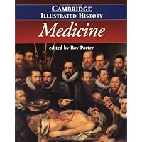 The Cambridge Illustrated History of Medicine (Cambridge Illustrated Histories) The Cambridge Illustrated History of Medicine (Cambridge Illustrated Histories) Paperback Hardcover