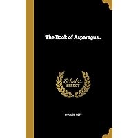 The Book of Asparagus.. The Book of Asparagus.. Hardcover Paperback
