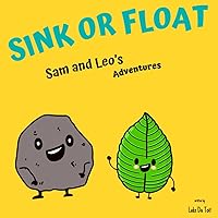Sink or Float: Sam and Leo's Adventure Sink or Float: Sam and Leo's Adventure Paperback Kindle