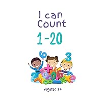 I Can Count 1-20: 1-20 counting, One-to-one correspondence, Toddlers-preschool, and colorful pages I Can Count 1-20: 1-20 counting, One-to-one correspondence, Toddlers-preschool, and colorful pages Paperback