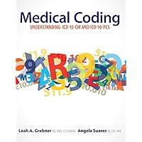 Medical Coding: Understanding ICD-10-CM and ICD-10-PCS Medical Coding: Understanding ICD-10-CM and ICD-10-PCS Paperback