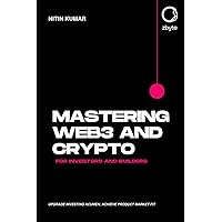 Mastering Web3 and Crypto: For Investors and Builders