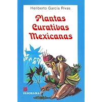 Plantas curativas mexicanas / Mexican Medicinal Plants (Spanish Edition) Plantas curativas mexicanas / Mexican Medicinal Plants (Spanish Edition) Paperback