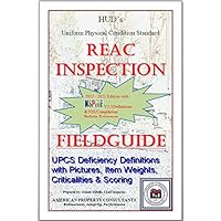 REAC INSPECTION FIELD GUIDE (UPCS Deficiency Definitions with Pictures, Item Weights, Criticalities & Scoring)