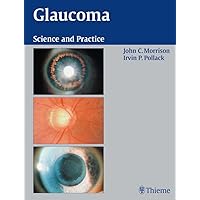Glaucoma: Science and Practice Glaucoma: Science and Practice Kindle Hardcover