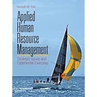 Applied Human Resource Management: Strategic Issues and Experiential Exercises Applied Human Resource Management: Strategic Issues and Experiential Exercises eTextbook Hardcover Paperback