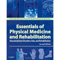 Essentials of Physical Medicine and Rehabilitation: Musculoskeletal Disorders, Pain, and Rehabilitation Essentials of Physical Medicine and Rehabilitation: Musculoskeletal Disorders, Pain, and Rehabilitation Hardcover