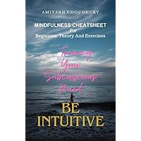 Mindfulness Cheatsheet For Beginners: Theory And Exercises