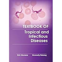 Textbook of Tropical and Infectious Diseases Textbook of Tropical and Infectious Diseases Kindle Paperback
