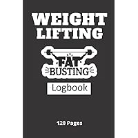 Weight Lifting Log Book For Beginners: Pocket Size Workout Journal Gift For Body Builders, Casual Strength Training or People in Weight loss Programs.