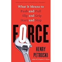 Force: What It Means to Push and Pull, Slip and Grip, Start and Stop Force: What It Means to Push and Pull, Slip and Grip, Start and Stop Paperback Kindle Audible Audiobook Hardcover Audio CD