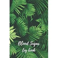 Blood Sugar Log Book for Type 2 insulin dependent women: Premium Quality Green Plant Cover, Notebook to track insulin level (Blood Sugar Log books and Journals) Blood Sugar Log Book for Type 2 insulin dependent women: Premium Quality Green Plant Cover, Notebook to track insulin level (Blood Sugar Log books and Journals) Paperback