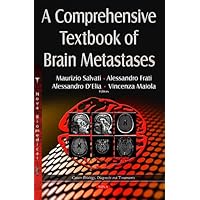 A Comprehensive Textbook of Brain Metastases (Cancer Etiology, Diagnosis and Treatment)