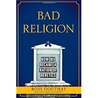 Bad Religion: How We Became a Nation of Heretics Bad Religion: How We Became a Nation of Heretics Kindle Paperback Audible Audiobook Hardcover Spiral-bound Audio CD