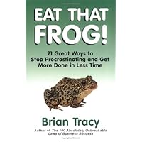 Eat That Frog!: 21 Great Ways to Stop Procrastinating and Get More Done in Less Time Eat That Frog!: 21 Great Ways to Stop Procrastinating and Get More Done in Less Time Paperback Hardcover Audio CD