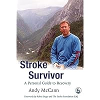 Stroke Survivor: A Personal Guide to Recovery Stroke Survivor: A Personal Guide to Recovery Kindle Paperback
