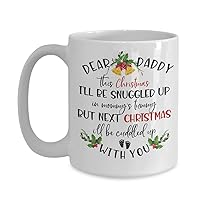 New Dad Christmas Mug for First Time Daddy Ill Be Snuggled Up in Mommys Tummy Cute Pregnancy Announcement Baby Shower Idea for Him 11 or 15 oz White C