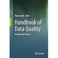 Handbook of Data Quality: Research and Practice Handbook of Data Quality: Research and Practice Hardcover Kindle Paperback