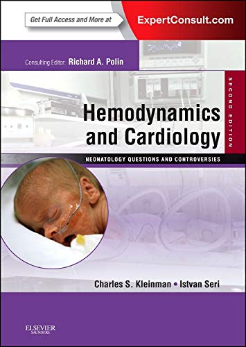 Hemodynamics and Cardiology: Neonatology Questions and Controversies: Expert Consult - Online and Print (Neonatology: Questions & Controversies)