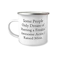 Unique Idea Actor 12oz Camping Mug, Some People Only Dream of Meeting a', Gifts For Men Women, Present From Friends, For Actor