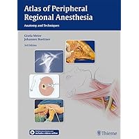 Atlas of Peripheral Regional Anesthesia: Anatomy and Techniques Atlas of Peripheral Regional Anesthesia: Anatomy and Techniques Kindle Hardcover