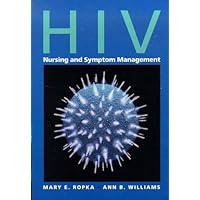 HIV Nursing And Symptom Management (Jones and Bartlett Series in Oncology) HIV Nursing And Symptom Management (Jones and Bartlett Series in Oncology) Paperback Mass Market Paperback