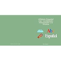 Abc Español: Alfabeto español con vocabulario relacionado a la música (Spanish Edition) Abc Español: Alfabeto español con vocabulario relacionado a la música (Spanish Edition) Kindle Paperback