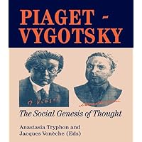 Piaget Vygotsky: The Social Genesis Of Thought Piaget Vygotsky: The Social Genesis Of Thought Kindle Hardcover Paperback