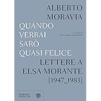 Quando verrai sarò quasi felice. Lettere a Elsa Morante (1947-1983) (Overlook) (Italian Edition)