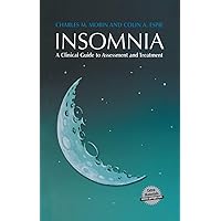 Insomnia: A Clinical Guide to Assessment and Treatment Insomnia: A Clinical Guide to Assessment and Treatment Hardcover Kindle Paperback
