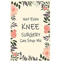 Knee Surgery Recovery Tracker Journal for Women: Surgery Recovery Gift for Women - Post Surgery Survivor - After Surgery Gifts - Speedy Recovery Logbook - 155 Pages Wide Ruled 6x9 Inches Paperback