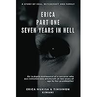 Erica Part One Seven Years In Hell Erica Part One Seven Years In Hell Paperback Kindle