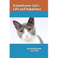 Increasing Your Cat's life and Longevity: Extend your cat's life and longevity, give your cat better health with this information. Exciting discovery retards aging, and rejuvenates. Increasing Your Cat's life and Longevity: Extend your cat's life and longevity, give your cat better health with this information. Exciting discovery retards aging, and rejuvenates. Paperback Kindle