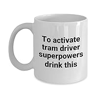Tram Driver Mug - Funny, Sarcastic Novelty Superpower Coffee, Tea Cup Gift Idea
