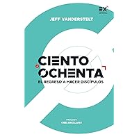 Ciento Ochenta: El Regreso a Hacer Discípulos (Spanish Edition)