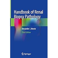 Handbook of Renal Biopsy Pathology Handbook of Renal Biopsy Pathology Kindle Hardcover Paperback
