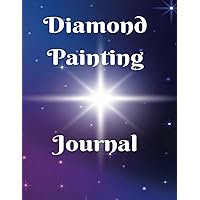 My Diamond Painting Journal and Logbook: Log and Record All Your Art In This Guided logbook 8.5