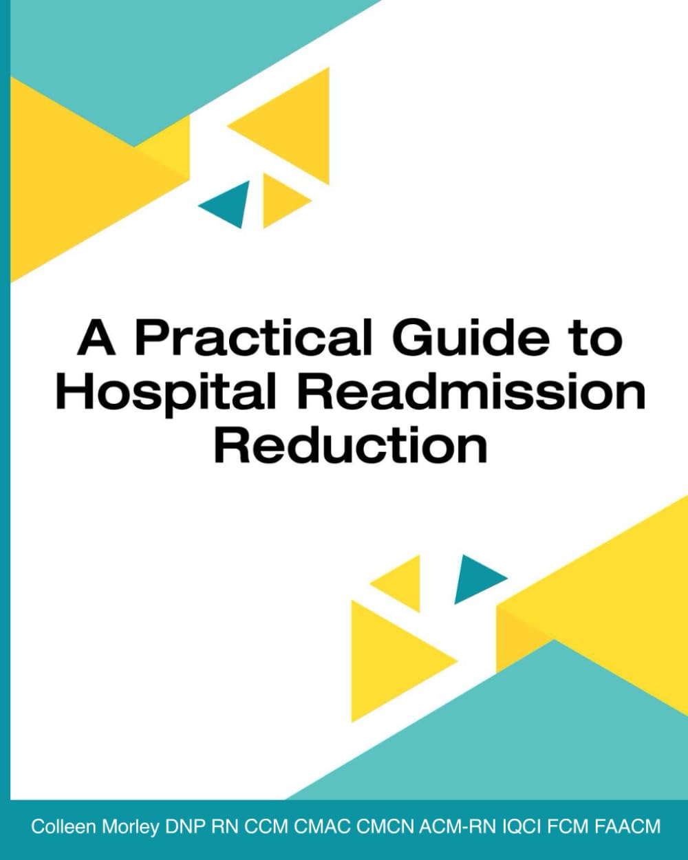 A Practical Guide to Hospital Readmission Reduction