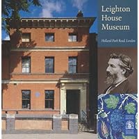 Leighton House Museum: Holland Park Road, Kensington Leighton House Museum: Holland Park Road, Kensington Paperback