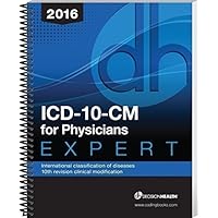 ICD-10-CM Expert for Physicians 2016: International Classification of Diseases 10th Revision Clinical Modification ICD-10-CM Expert for Physicians 2016: International Classification of Diseases 10th Revision Clinical Modification Spiral-bound