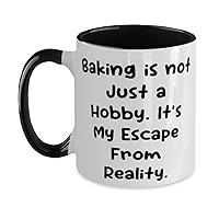 Sarcasm Baking Gifts, Baking is not Just a Hobby. It's My Escape From, Sarcasm Two Tone 11oz Mug For Friends From Friends, Unique baking gifts, Baking gifts for unique occasions, Baking gifts for her,