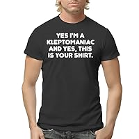Yes I'm A Kleptomaniac and Yes. This is Your Shirt. - Men's Adult Short Sleeve T-Shirt