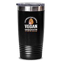 20 oz Tumbler Stainless Steel Insulated Funny The Hardest Part About Being A Vegan Is Waking Up At 5 AM To Milk The Almonds Vegetarian