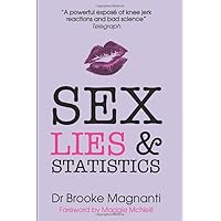 Sex, Lies & Statistics: The truth Julie Bindel doesn't want you to read Sex, Lies & Statistics: The truth Julie Bindel doesn't want you to read Paperback Kindle